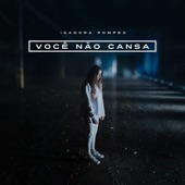 Você Não Cansa artwork