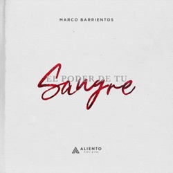 Marco Barrientos - El Poder de Tu Sangre