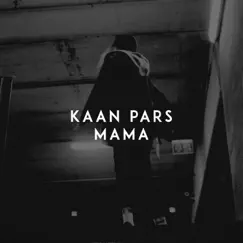 Mama - Single by Kaan Pars album reviews, ratings, credits