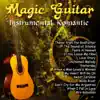 Magic Guitar - Instrumental Romantic album lyrics, reviews, download