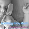 Soothing Baby Music: Baby Sleeping Music For Deep Sleeping album lyrics, reviews, download