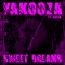 Sweet Dreams (DJ Wag Edit) - Yakooza lyrics