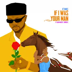 If I Was Your Man (feat. Showcat & Black Bassey) - Single by D'Tunes album reviews, ratings, credits