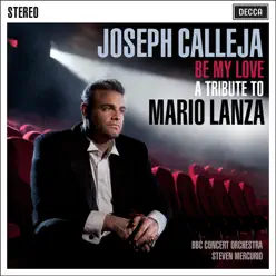 Be My Love - A Tribute to Mario Lanza - BBC Concert Orchestra Be My Love - A Tribute to Mario Lanza - BBC Concert Orchestra