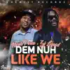 Stream & download Dem Nuh Like Me - Single