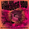 I Can See Through You: 60s Psychedelic Rock & Garage Beat Rarities, Vol. 1