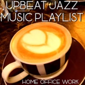 Upbeat Jazz Music Playlist (Home Office Work) artwork