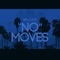 No Moves (feat. Dj Flippp) - Bfl Cavi lyrics