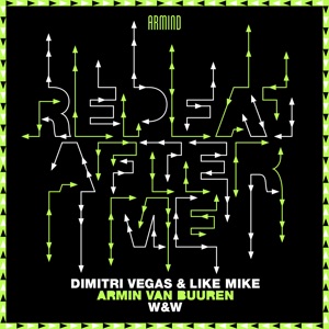 Dimitri Vegas & Like Mike, Armin van Buuren & W&W Repeat After Me