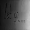 Let Go - Single album lyrics, reviews, download