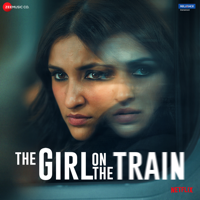 Sunny Inder & Vipin Patwa - The Girl on the Train (Original Motion Picture Soundtrack) artwork