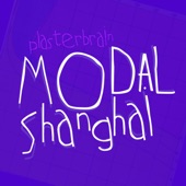 plasterbrain - Modal Shanghai