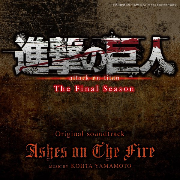 Ashes On The Fire 進撃の巨人 The Final Season Original Soundtrack Single Par Kohta Yamamoto Sur Apple Music