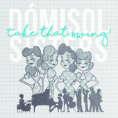 Take That Swing! - Dómisol Sisters