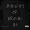 Make Ya or Break Ya (feat. Nawfi) - G.I.B. the Genius lyrics