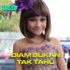 Diam Bukan Tak Tahu - Single