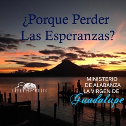 Ministerio de Alabanza la Virgen de Guadalupe - El Señor no Pregunto