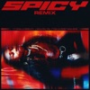 Spicy (Remix) [feat. J Balvin, YG, Tyga & Post Malone] - Single, 2021