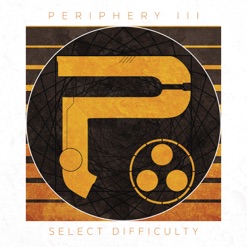 PERIPHERY 3 - SELECT DIFFICULTY cover art