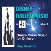 Disney Ballet Music in 4/4 Time, Vol. 1 - Dance Class Music for Children artwork