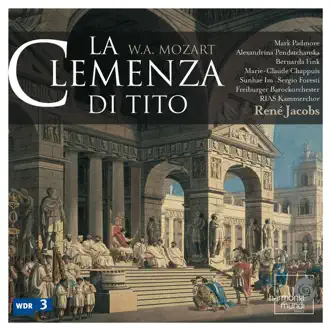 Mozart: La clemenza di Tito, K. 621 by Mark Padmore, Alexandrina Pendachanska, Bernarda Fink, Freiburger Barockorchester & René Jacobs album reviews, ratings, credits