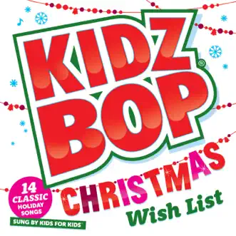 Kidz Bop Christmas Wish List by KIDZ BOP Kids album reviews, ratings, credits