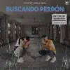 Buscando Perdón (feat. Onell Diaz) - Single album lyrics, reviews, download