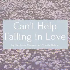 Can't Help Falling in Love - Single by Stephanie Madsen & Camille Nelson album reviews, ratings, credits