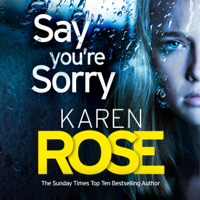 Karen Rose - Say You're Sorry (The Sacramento Series Book 1) artwork