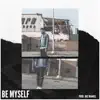 Be Myself - Single album lyrics, reviews, download