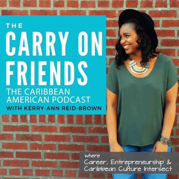 Carry On Friends The Caribbean American Podcast Carry On Friends The Caribbean American Podcast