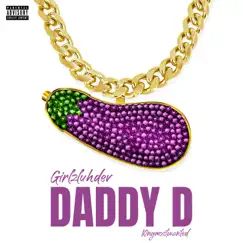 Daddy D - Single by GirlzLuhDev & KINGMOSTWANTED album reviews, ratings, credits