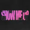 Show Me Up - Single album lyrics, reviews, download
