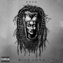 Wild Lova, Vol. 1 by K'ron album reviews, ratings, credits