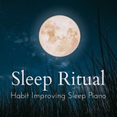 Sleep Ritual - Habit Improving Sleep Piano artwork