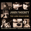 The Long Road Home - The Ultimate John Fogerty / Creedence Collection, 1984