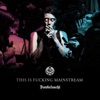 This Is Fucking Mainstream - EP