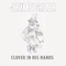 Clover in His Hands - Jayme Galba lyrics
