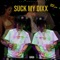 Suck My Dick - Cz TIGER lyrics