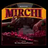 Mirchi (feat. MC Altaf, Stylo G & Phenom) - Single album lyrics, reviews, download