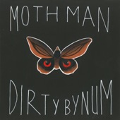 Dirty Bynum - Moth Man