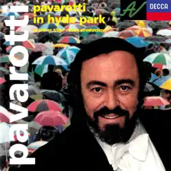 Pavarotti in Hyde Park - Luciano Pavarotti
