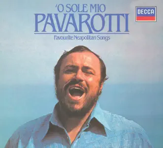 Luciano Pavarotti: O Sole Mio by Luciano Pavarotti, Orchestra del Teatro Comunale di Bologna & Anton Guadagno album reviews, ratings, credits