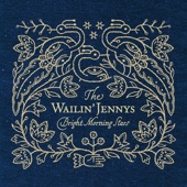 The Wailin’ Jennys - Asleep at Last