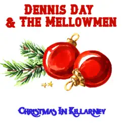 Christmas in Killarney - Single by Dennis Day & The Mellowmen album reviews, ratings, credits