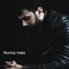 Nunca Mais - Single album lyrics, reviews, download