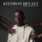 I JUST WANNA LIVE - Keedron Bryant lyrics