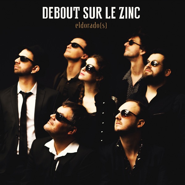 Eldorado(s) - Debout sur le Zinc