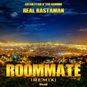 Lutan Fyah/Ted Ganung/Roommate - Real Rastaman (Roommate Remix)