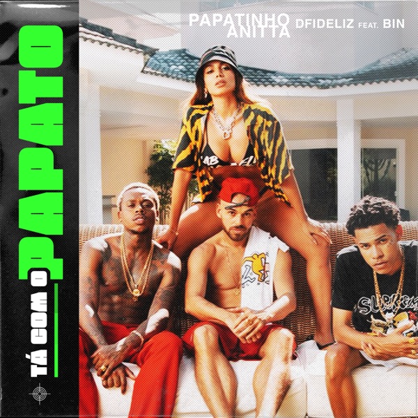 Tá com o Papato (feat. BIN) - Single - Papatinho, Anitta & Dfideliz